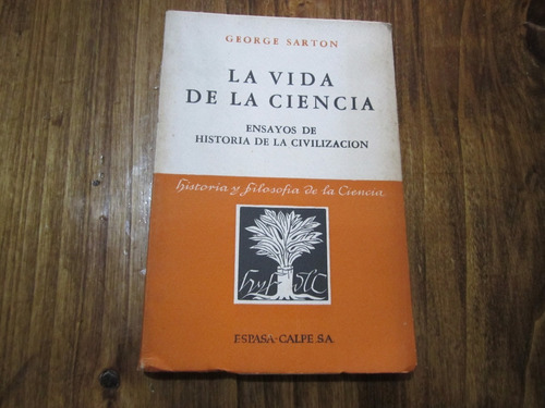 La Vida De La Ciencia - George Sarton