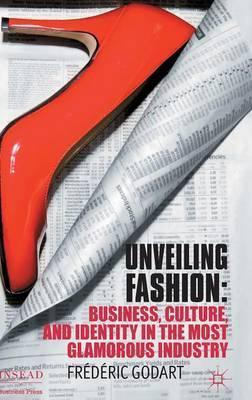 Libro Unveiling Fashion : Business, Culture, And Identity...