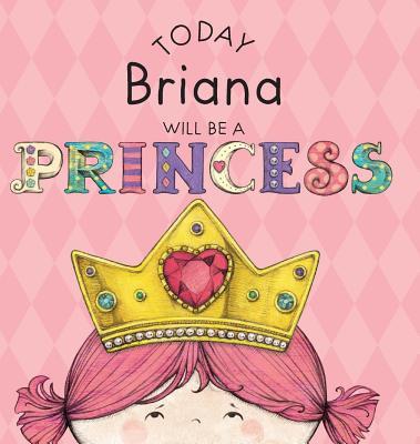 Libro Today Briana Will Be A Princess - Croyle, Paula