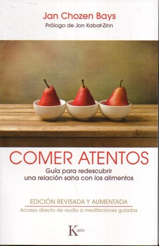 Libro Comer Atentos + Qr - Guia Para Redescubrir Una Relacion Sana Con Los Alimentos, De Chozen Bays Jan. Editorial Kairos, Tapa Blanda En Español, 2019