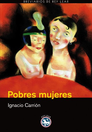 Pobres Mujeres, Ignacio Carrión, Rey Lear