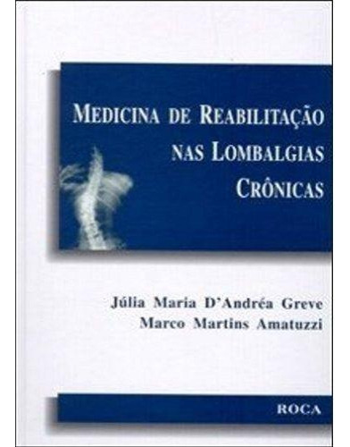 Livro Medicina Reabilitação Lombalgias Crônicas - 1ª Edição