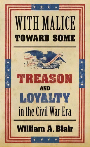 With Malice Toward Some, De William A. Blair. Editorial University North Carolina Press, Tapa Blanda En Inglés