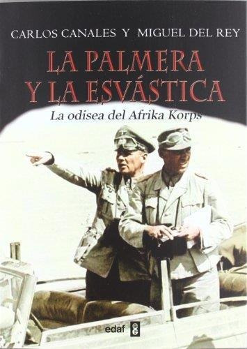 Palmera Y La Esvastica Odisea Del Afrika Korps, De Canales, Carlos. Editorial Edaf En Español