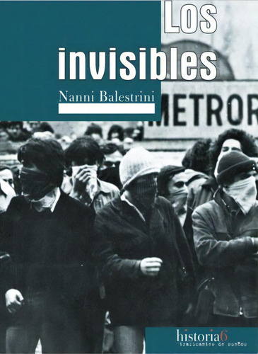 Los invisibles, de Balestrini, Nanni. Editorial Traficantes de sueños, tapa blanda en español, 2008