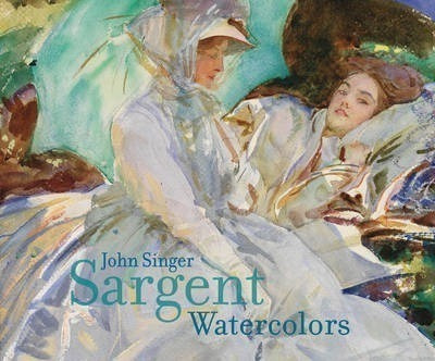 John Singer Sargent Watercolors - Erica E. Hirshler&,,