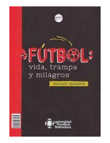 Libro Futbol Vida Trampa Y Milagros