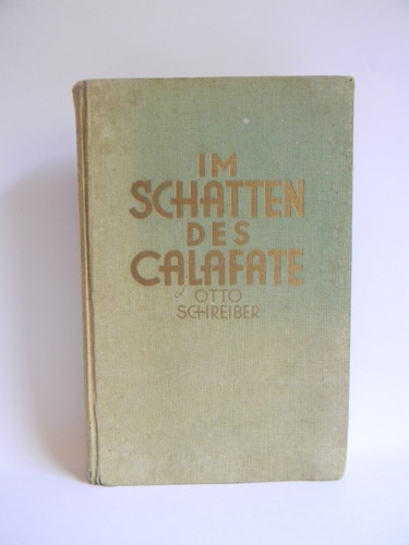 Im Schatten Des Calafate Otto Schreiber 1928