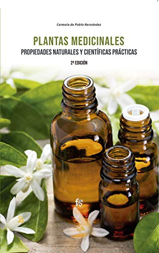 Plantas Medicinales. Propiedades Naturales Y: Cientifícas Pr