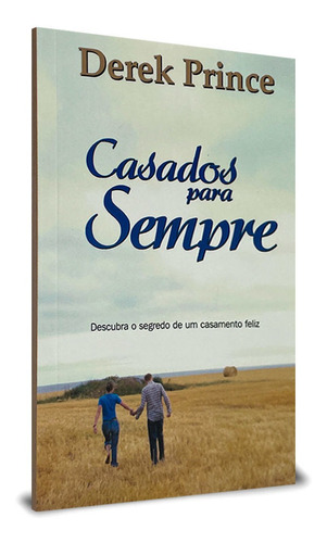 Casados Para Sempre - Derek Prince