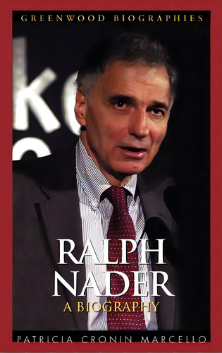 Ralph Nader: A Biography, De Marcello, Patricia. Editorial Greenwood Pub Group, Tapa Dura En Inglés