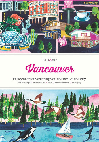Libro: Citix60: Vancouver: 60 Creatives Show You The Best Of