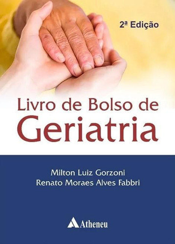 Livro De Bolso De Geriatria, 2ª Edição 2023, De Milton Luiz Garzoni. Editora Atheneu, Capa Mole, Edição 2ª Em Português, 2023
