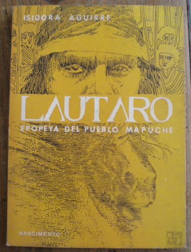 Isidora Aguirre / Lautaro. Epopeya Del Pueblo Mapuche /chile