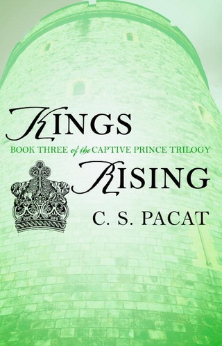 Kings Rising, De C. S. Pacat., Vol. 3. Editorial Berkley, Tapa Blanda En Inglés, 2016