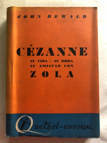 Cézanne Su Vida-su Obra Su Amistad Con Zola. John Rewald
