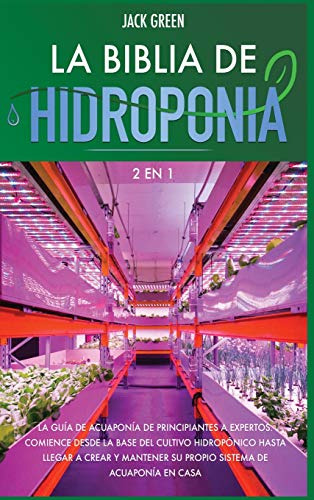 La Biblia De Hidroponia 2 En 1: La Guia De Acuaponia De Prin