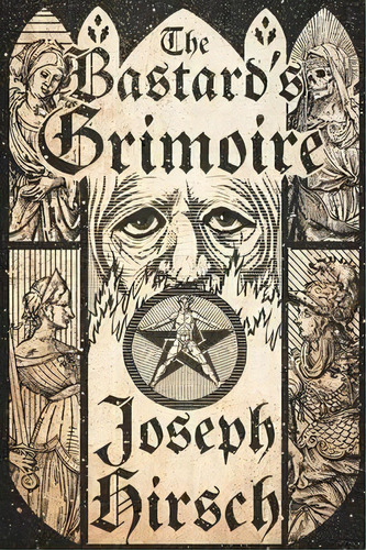 The Bastard's Grimoire, De Joseph Hirsch. Editorial Black Rose Writing, Tapa Blanda En Inglés