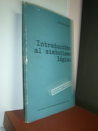 Introduccion Al Simbolismo Logico 1965 J.bosch Akko (f)