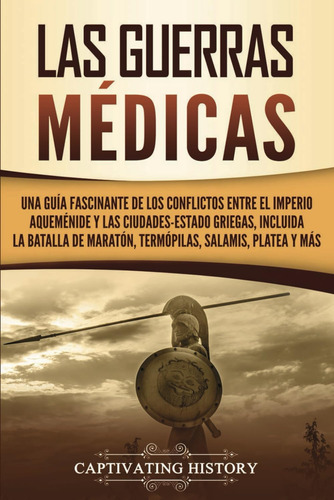 Libro: Las Guerras Médicas: Una Guía Fascinante Confli