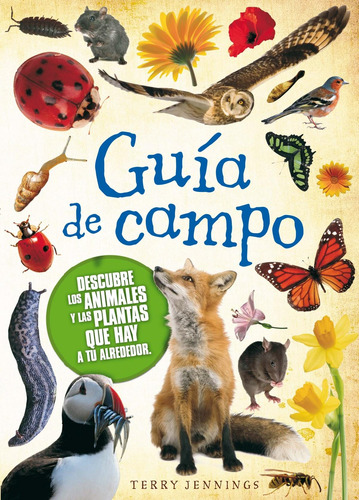 Libro: Guia De Campo, Descubre Los Animales Y Las Plantas. J