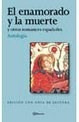 Enamorado Y La Muerte Y Otros Romances Españoles (edicion C