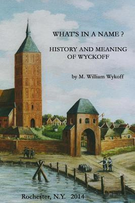 Libro What's In A Name? History And Meaning Of Wyckoff - ...