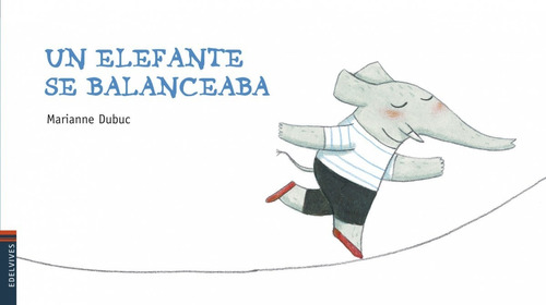 Libro Un Elefante Se Balanceaba - Dubuc, Marianne