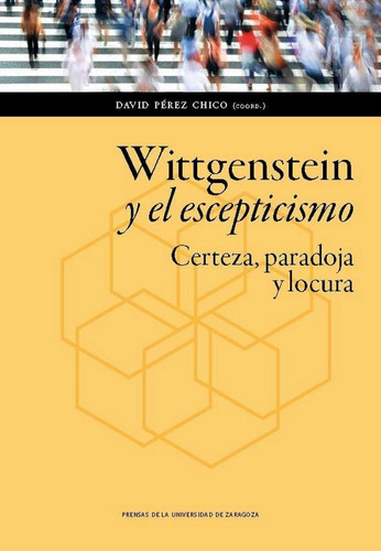 Wittgenstein Y El Escepticismo - Perez Chico, David