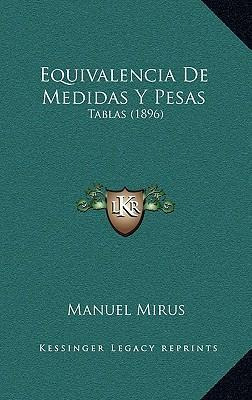 Libro Equivalencia De Medidas Y Pesas : Tablas (1896) - M...