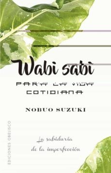 Wabi Sabi Para La Vida Cotidiana - Nobuo Suzuki