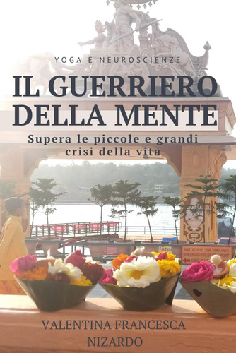 Libro: Il Guerriero Della Mente: Supera Le Piccole E Grandi