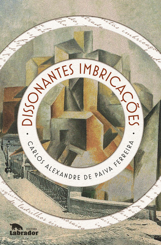 Dissonantes Imbricações, De Carlos Alexandre De Paiva Ferreira. Editora Labrador, Capa Mole Em Português