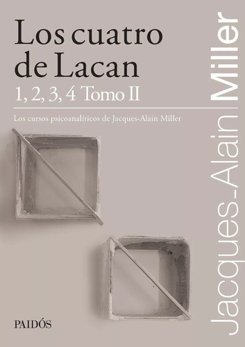 Los Cuatro De Lacan T2. - Jacques-alain Miller - Paidós