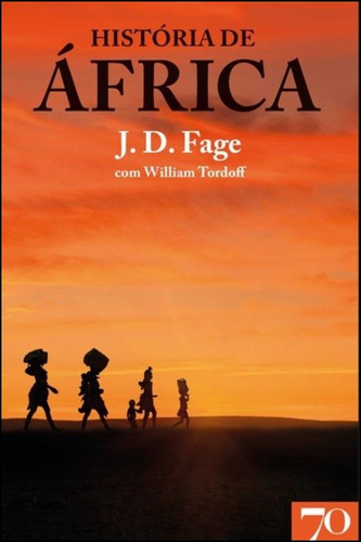 História De África, De Fage, J. D. E Tordoff, William. Editora Edicoes 70 Em Português