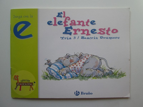 El Elefante Ernesto / The Elephant Ernesto: Juega Con La E /