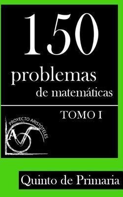 150 Problemas De Matem Ticas Para Quinto De Primaria (tom...