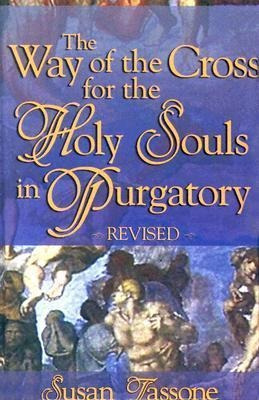 Way Of The Cross For The Holy Souls In Purgatory - Susan ...