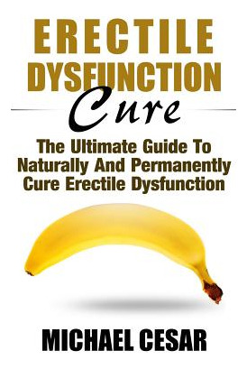 Libro Erectile Dysfunction Cure: The Ultimate Guide To Na...