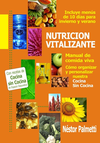 Nutrición Vitalizante: Manual Con Recetario, Nestor Palmetti
