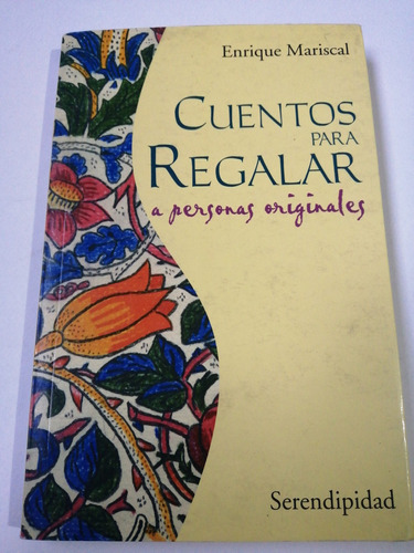 Cuentos Para Regalar A Personas Originales -enrique Mariscal