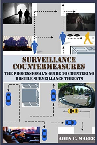 Surveillance Countermeasures: The Professionaløs Guide To Countering Hostile Surveillance Threats, De Magee, Aden. Editorial Dorrance Publishing Co., Tapa Blanda En Inglés