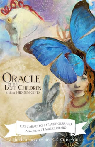 Oracle Of The Lost Children & Their Hidden Gifts: A Child Ar