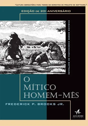 comprar O mítico homem-mês: ensaios sobre engenharia de software - Editora Alta Books