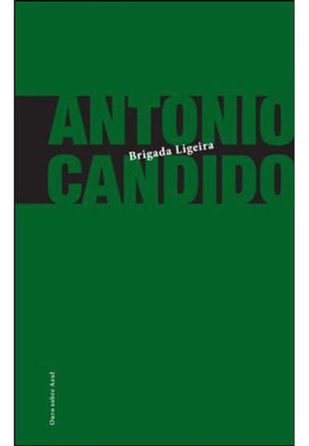 BRIGADA LIGEIRA, de Candido, Antonio. Editora OURO SOBRE AZUL, capa mole em português