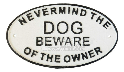 Placa Hierro Fundido Texto Ingl  Never Mind The Dog Beware