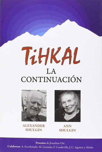 Tihkal La Continuación - Alexander Shulgin & Ann Shulgin