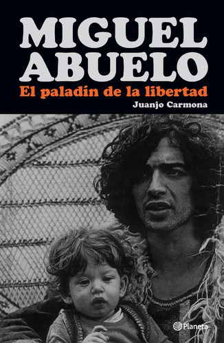 Miguel Abuelo - Juan Jose Carmona - Planeta - Libro