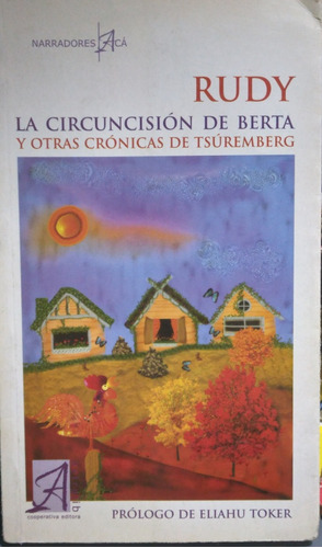 La Circuncisión De Berta Y Otras Crónicas De Tsuremberg-rudy
