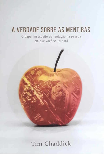 A Verdade Sobre As Mentiras (tim Chaddick)